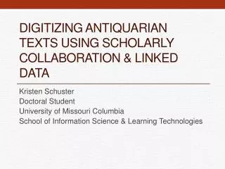 Digitizing Antiquarian Texts Using Scholarly Collaboration &amp; Linked data