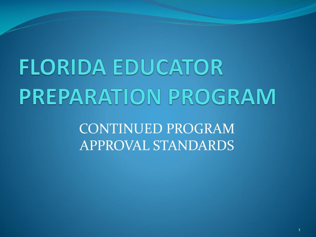 Preparation Program PPT - FLORIDA EDUCATOR PREPARATION PROGRAM PowerPoint Presentation ...