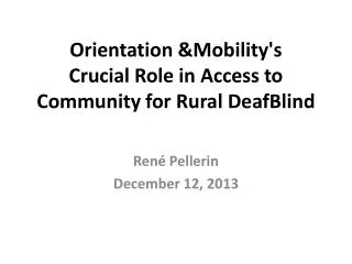 Orientation &amp;Mobility's Crucial Role in Access to Community for Rural DeafBlind