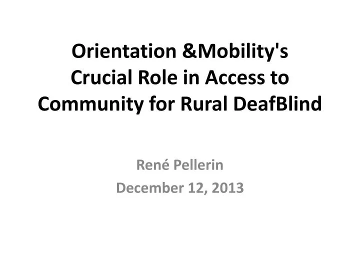 orientation mobility s crucial role in access to community for rural deafblind
