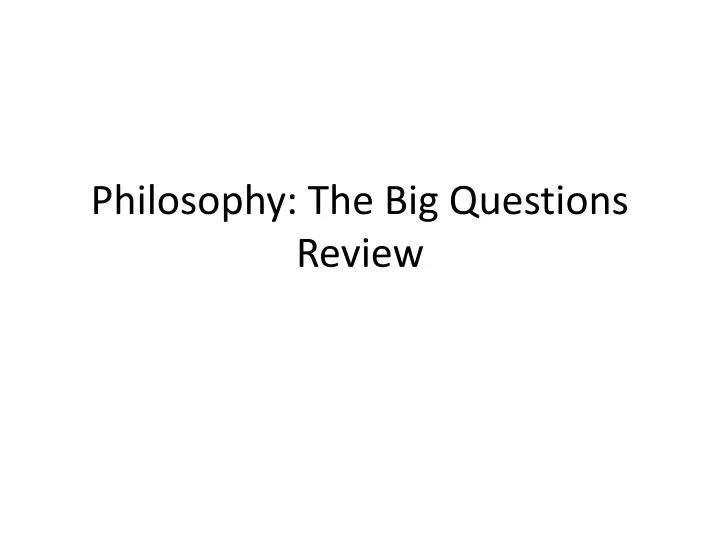 philosophy the big questions review