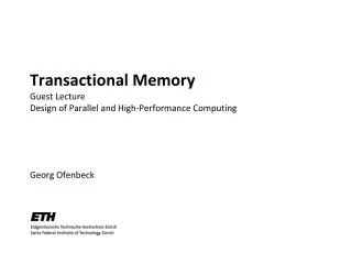 Transactional Memory Guest Lecture Design of Parallel and High-Performance Computing
