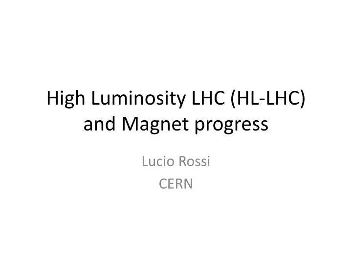high luminosity lhc hl lhc and magnet progress