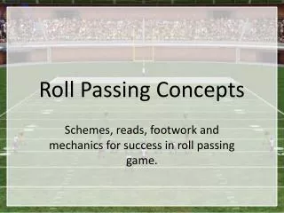 Roll Passing Concepts