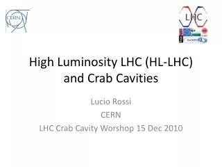 High Luminosity LHC (HL-LHC) and Crab Cavities