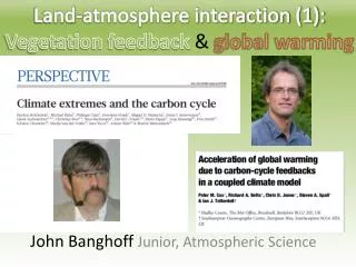 Land-atmosphere interaction (1): Vegetation feedback &amp; global warming