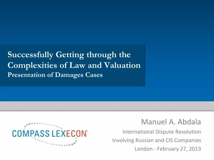 successfully getting through the complexities of law and valuation presentation of damages cases
