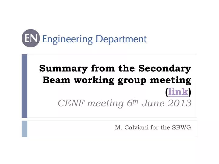 summary from the secondary beam working group meeting link cenf meeting 6 th june 2013