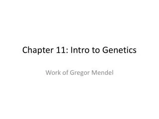 Chapter 11: Intro to Genetics
