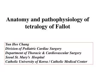 Anatomy and pathophysiology of tetralogy of Fallot