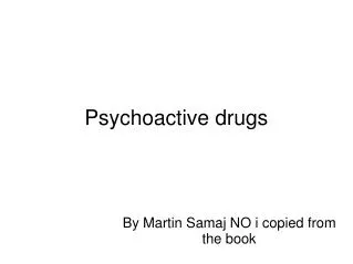 Psychoactive drugs