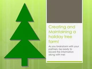 Creating and Maintaining a holiday tree farm!