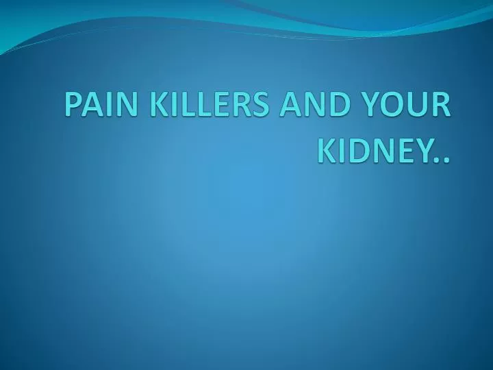 pain killers and your kidney