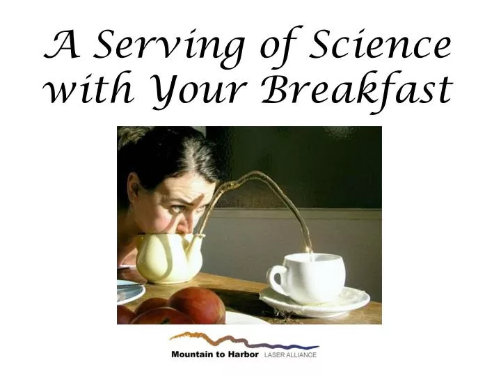 a serving of science with y our breakfast