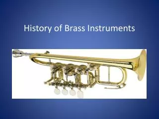 History of Brass Instruments