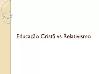 educa o crist vs relativismo