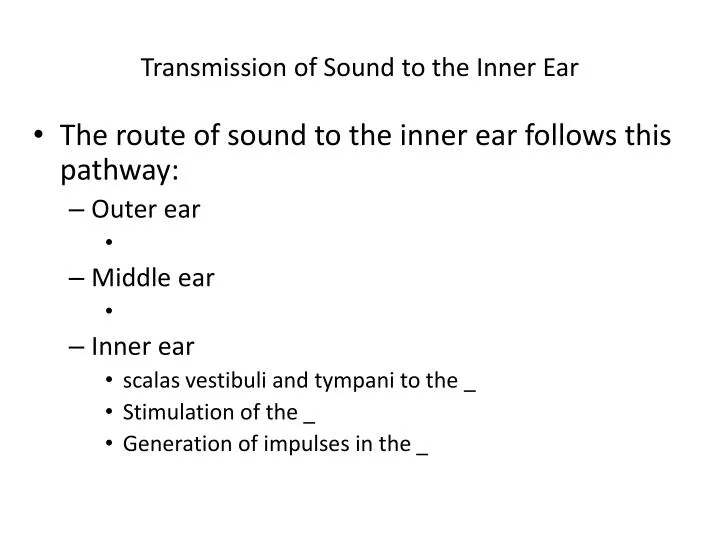transmission of sound to the inner ear