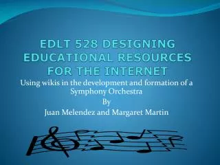 EDLT 528 DESIGNING EDUCATIONAL RESOURCES FOR THE INTERNET