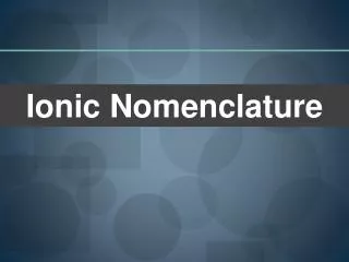Ionic Nomenclature