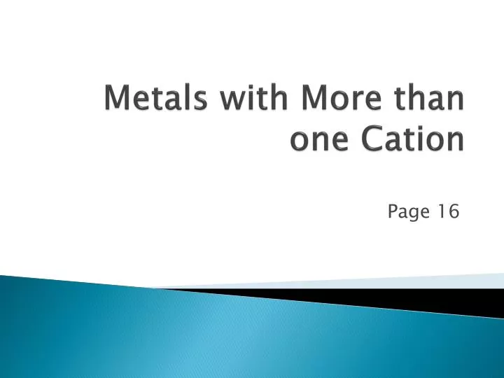 metals with more than one cation