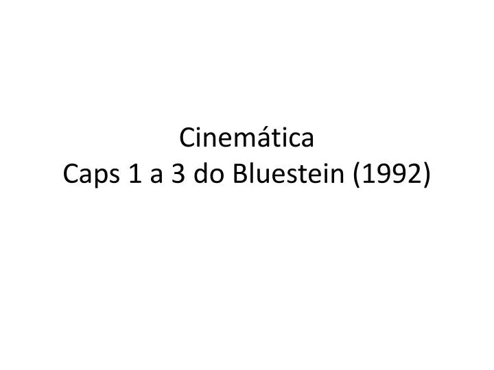 cinem tica caps 1 a 3 do bluestein 1992