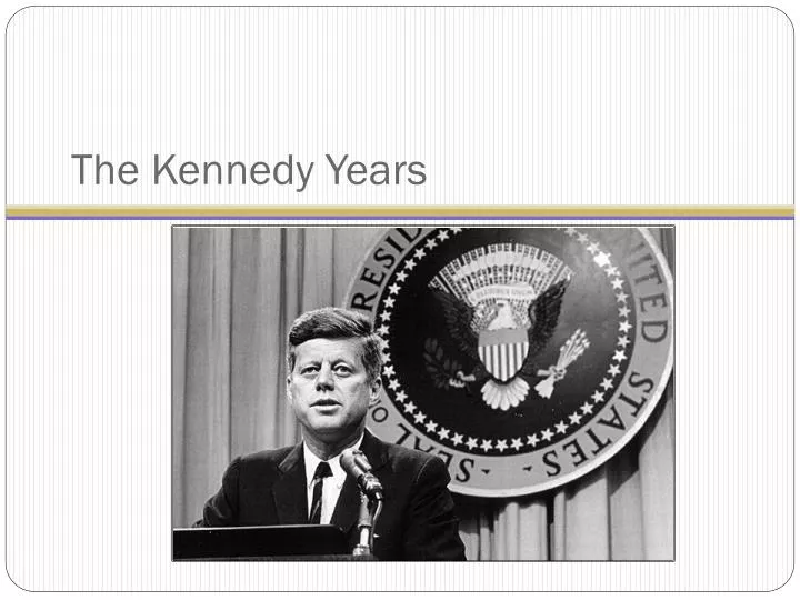 the kennedy years