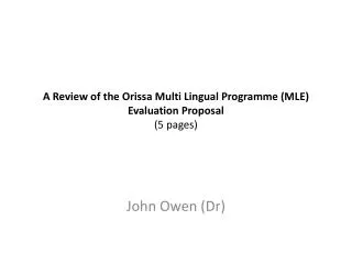 A Review of the O rissa M ulti Lingual Programme (MLE) Evaluation Proposal (5 pages)