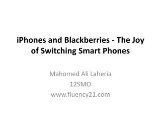 iPhones and Blackberries - The Joy of Switching Smart Phones
