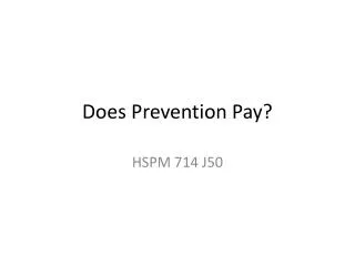 Does Prevention Pay?