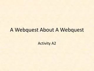 A Webquest About A Webquest