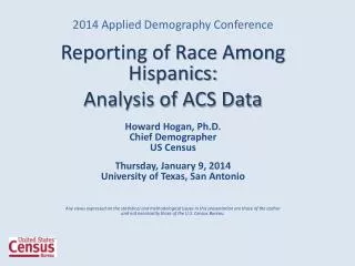 2014 Applied Demography Conference Reporting of Race Among Hispanics: Analysis of ACS Data