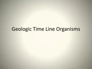 Geologic Time Line Organisms
