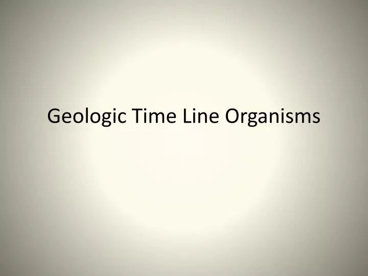 geologic time line organisms
