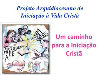 projeto arquidiocesano de inicia o vida crist