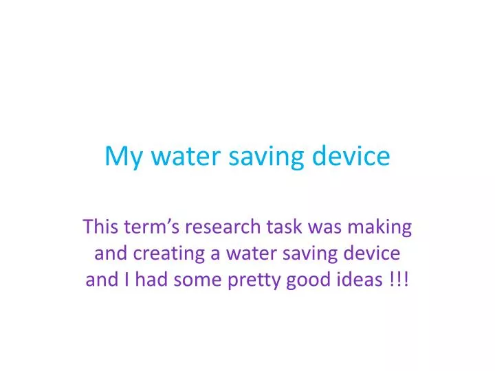 my water saving device