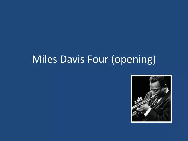 miles davis four opening