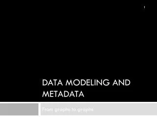 Data modeling and metadata