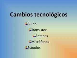 cambios tecnol gicos