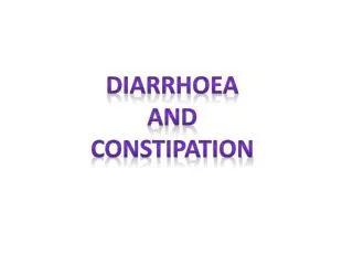 DIARRHOEA AND CONSTIPATION