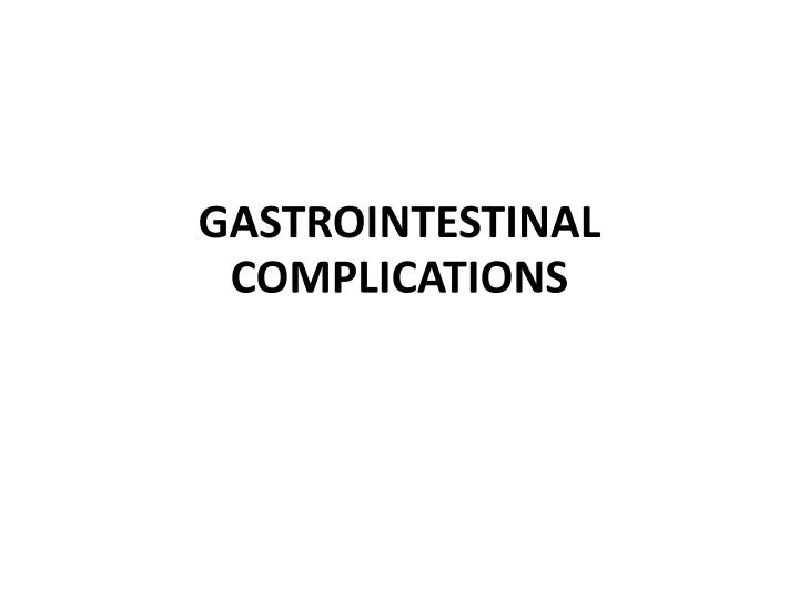gastrointestinal complications