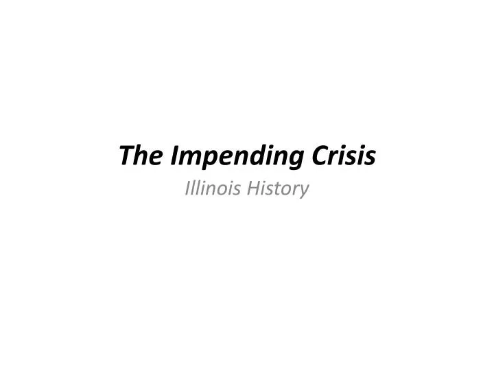 the impending crisis
