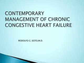 CONTEMPORARY MANAGEMENT OF CHRONIC CONGESTIVE HEART FAILURE