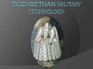 Elizabethan Military Technology