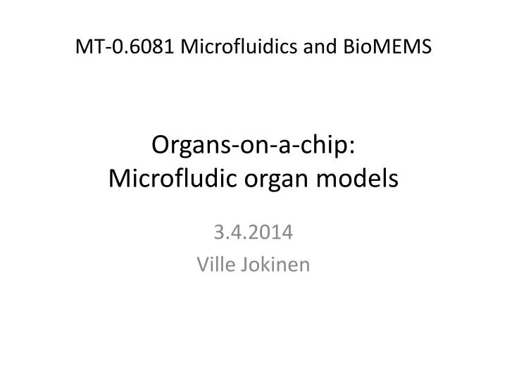 mt 0 6081 microfluidics and biomems organs on a chip microfludic organ models