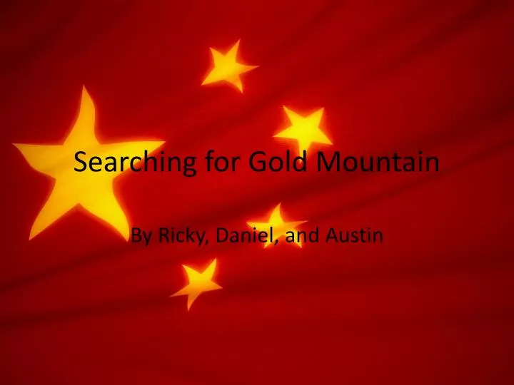 searching for gold mountain