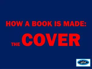 HOW A BOOK IS MADE: THE COVER