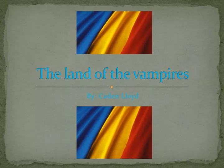 the land of the vampires