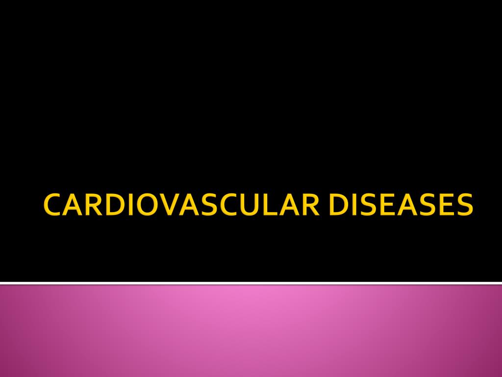 PPT - CARDIOVASCULAR DISEASES PowerPoint Presentation, free download ...