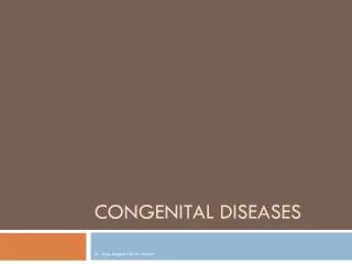 congenital diseases