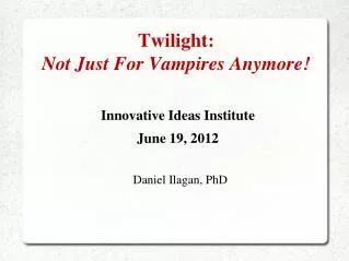 Twilight: Not Just For Vampires Anymore!